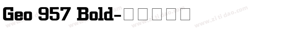 Geo 957 Bold字体转换